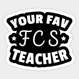 Your Family Consumer Sciences Teacher Funny FCS Teacher Sticker